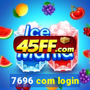 7696 com login